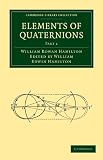 Elements of Quaternions 2 Part Set (Cambridge Library Collection - Mathematics)