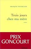 Trois jours chez ma m�re - Prix Goncourt 2005