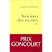 Trois jours chez ma m�re - Prix Goncourt 2005