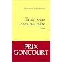 Trois jours chez ma m�re - Prix Goncourt 2005 de Fran�ois Weyergans