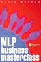 NLP Business Masterclass: Skills for Realizing Human Potential