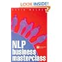 NLP Business Masterclass: Skills for realising human potential (Financial Times Series)