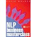 NLP Business Masterclass: Skills for Realizing Human Potential