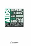 AIDS: Individual, Cultural and Policy Dimensions (Social Aspects of AIDS Series)