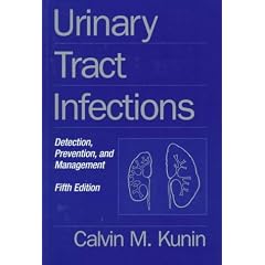 Urinary Tract Infections: Detection, Prevention, and Management by Calvin M. Kunin and Kunin
