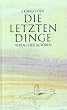 Die letzten Dinge in siebenundsiebzig St�cken