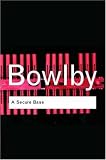 A Secure Base (Routledge Classics)