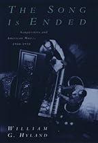The Song is Ended: Songwriters and American Music, 1900-1950 The Song is Ended: Songwriters and American Music, 1900-1950