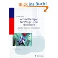 Aromatherapie f�r Pflege- und Heilberufe. Das Kursbuch zur Aromapraxis