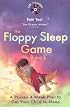 The Floppy Sleep Game Book : A Proven 4- Week Plan to Get Your Child to Sleep