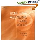 Home Care Aide: Inservice Training Modules by Jackie Nasso and Lisa Celia