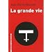 La grande vie