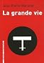 La grande vie