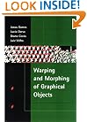 Warping & Morphing of Graphical Objects (The Morgan Kaufmann Series in Computer Graphics)