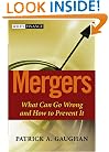 Mergers: What Can Go Wrong and How to Prevent It (Wiley Finance)