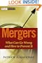 Mergers: What Can Go Wrong and How to Prevent It (Wiley Finance)
