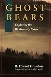 Ghost Bears: Exploring The Biodiversity Crisis