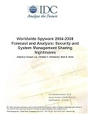 Worldwide Spyware 2004-2008 Forecast and Analysis: Security and System Management Sharing Nightmares