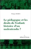 Revue Tricorne  / Le Pédagogue et les Droits de l'enfant : Histoire d'un malentendu ?
