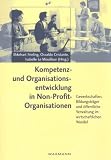 Kompetenz- Und Organisations-Entwicklung in Non-Profit-Organisationen: Gewerkschaften, Bildungstrager Und Offentliche Verwaltung Im Wirtschaftlichen W