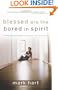 Blessed Are the Bored in Spirit: A Young Catholic's Search for Meaning