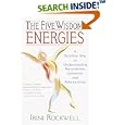 The Five Wisdom Energies: A Buddhist Way of Understanding Personalities, Emotions, and Relationships by  Irini Rockwell