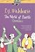 The World of Psmith: "Psmith in the City", "Psmith Journalist", "Leave It to Psmith"