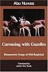 Carousing with Gazelles: Homoerotic Songs of Old Baghdad