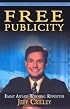 Free Publicity: A TV Reporter Shares the Secrets for Getting Covered on the News