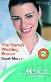 THE NURSE'S WEDDING RESCUE (HARLEQUIN MEDICAL ROMANCE, 192)