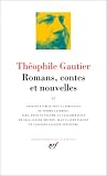Théophile Gautier : Romans, contes et nouvelles, tome 2