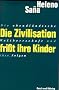 Die Zivilisation frisst ihre Kinder