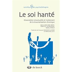 Le soi hant� : Dissociation structurelle et traitement de la traumatisation chronique