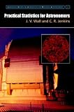 Practical Statistics for Astronomers (Cambridge Observing Handbooks for Research Astronomers)