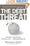 The Debt Threat: How Debt Is Destroying the Developing World...and Threatening Us All