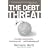 The Debt Threat: How Debt Is Destroying the Developing World...and Threatening Us All
