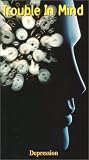 Trouble in Mind: Depression