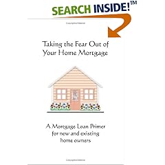 Taking the Fear Out of Your Home Mortgage