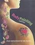 Body Painting Ideas Designs and Tattoo Pens All You Need to Paint the Body Beautiful Body Painting Ideas Designs and Tattoo Pens All You Need to Paint the Body Beautiful