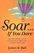 Books : Soar...If You Dare