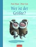 Wer ist der Gr&ouml;&szlig;te? - Paul Maar, Peter Gut
