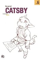 The Great Catsby: Volume 6 (Great Catsby)