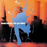 Revue David Holmes  / Let's Get Killed