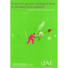Productions agricoles, stockage et finage en Montagne noire m�di�vale : Le grenier castral de Durfort (Tarn)