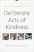 Deliberate Acts of Kindness: Service as a Spiritual Practice