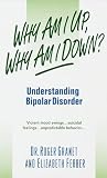 Why Am I Up, Why Am I Down?: Understanding Bipolar Disorder