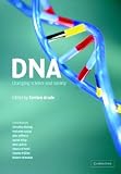 DNA: Changing Science and Society (Darwin College Lectures)