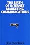 The Birth of Internet Marketing Communications:
