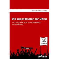 Die Jugendkultur der Ultras: Zur Entstehung einer neuen Generation von Fu�ballfans