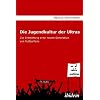 Die Jugendkultur der Ultras: Zur Entstehung einer neuen Generation von Fu�ballfans